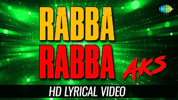 Rabba Rabba - Duet | Lyrical | Aks | Sukhwinder Singh | Vasundhara Das