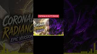 Coronal Radiance but it's epic