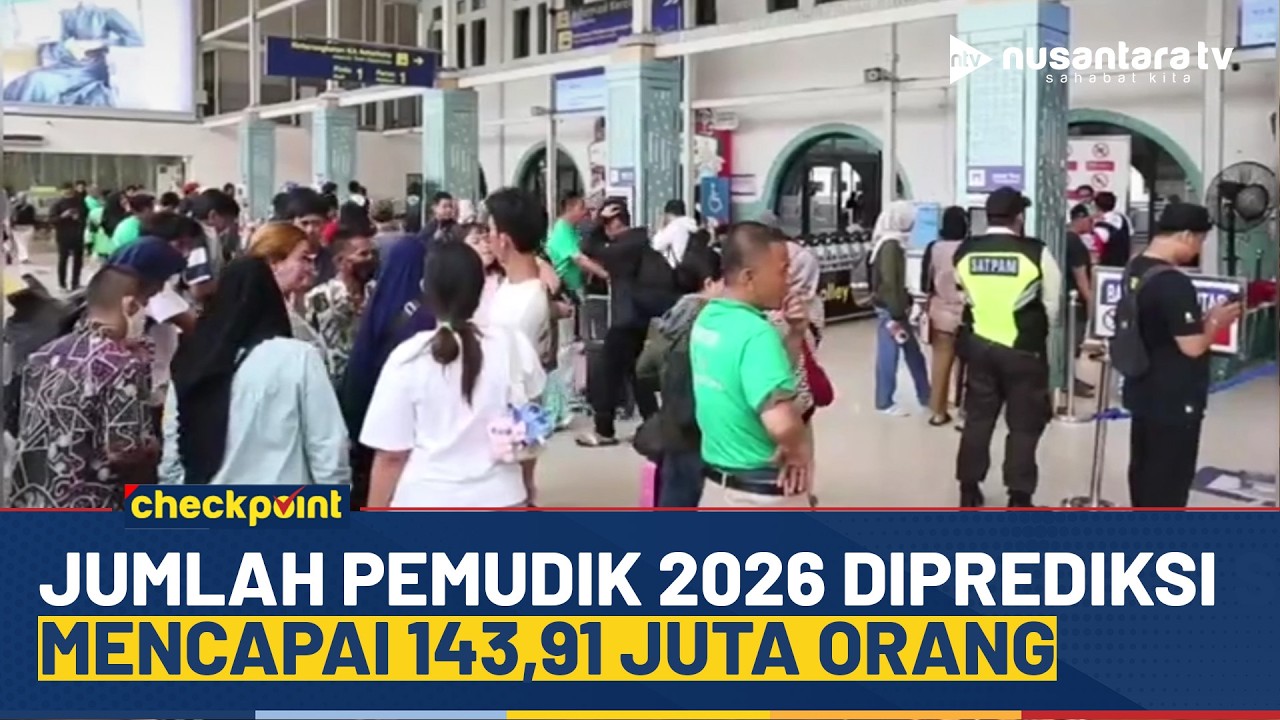 [LIVE] Jumlah Pemudik 2026 Diprediksi Mencapai 143,91 Juta Orang | CHECKPOINT