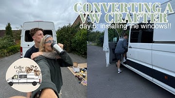 VW CRAFTER CONVERSION | day 5 window installation | van build series | Coffee the Crafter