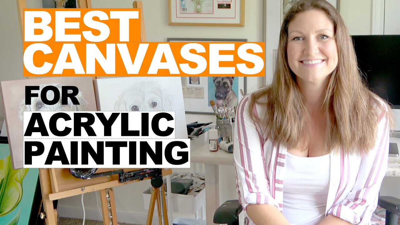 Best Canvases For Acrylic Painting