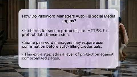 How Do Password Managers Auto-Fill Social Media Logins? - Everyday-Networking