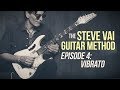 The Steve Vai Guitar Method - Episode 4 - Vibrato