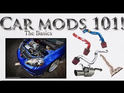 Car Mods 101 The Basics You Car Mods 101 The Basics
