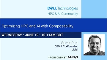 Optimizing HPC and AI with Composability. Presented by Sumit Puri, CSO and Co-founder, Liqid