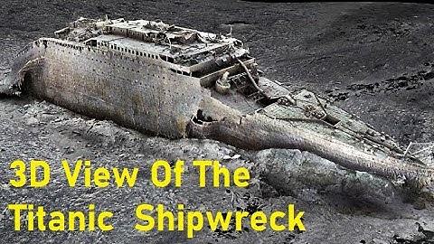 Titanic Shipwreck Captured In First Full Size 3D Scan