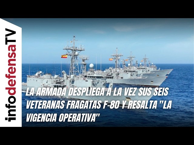 La Armada despliega a la vez sus seis veteranas fragatas F-80 y resalta 