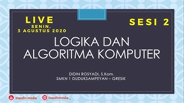 Logika dan Algoritma Komputer | Simulasi dan Komunikasi Digital | SMKN 1 Duduksampeyan | Sesi 2