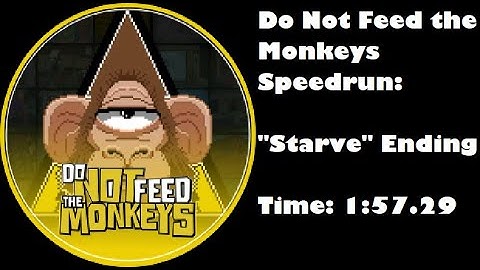 Do Not Feed the Monkeys Speedrun  -  "Starve" ending - 1:57.29
