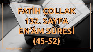 Fatih Çollak - 132.Sayfa - Enâm Suresi (45 - 52)