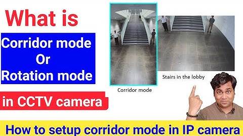 whats is Corridor mode in CCTV camera !! How to activate corridor mode in security system !!