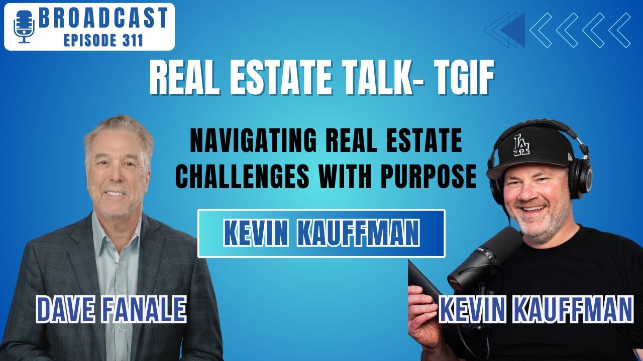 From Call Center to Real Estate Pro: Kevin Kauffman's Inspiring Journey | TGIF Episode 311