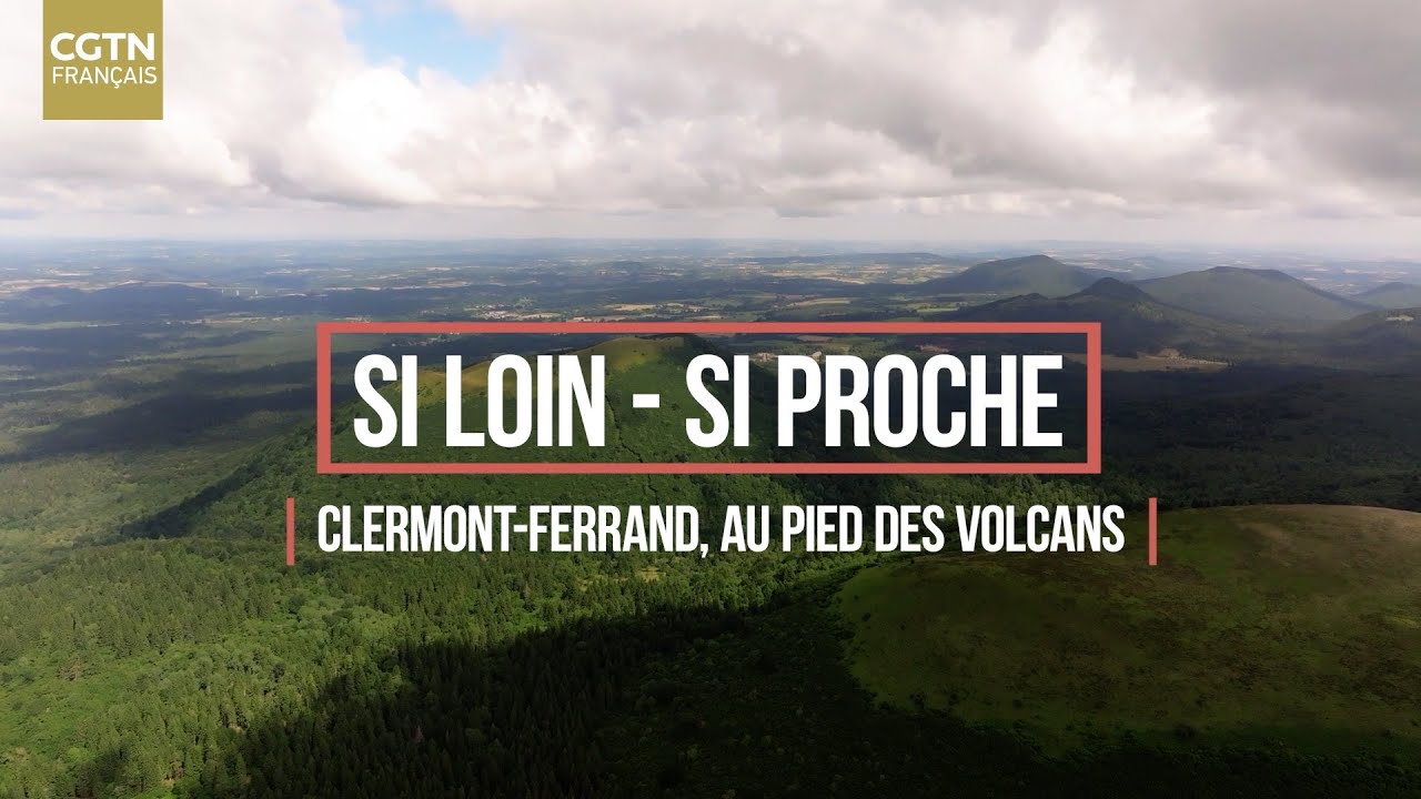 « Si loin - si proche » Épisode 6 - Clermont-Ferrand, au pied des volcans
