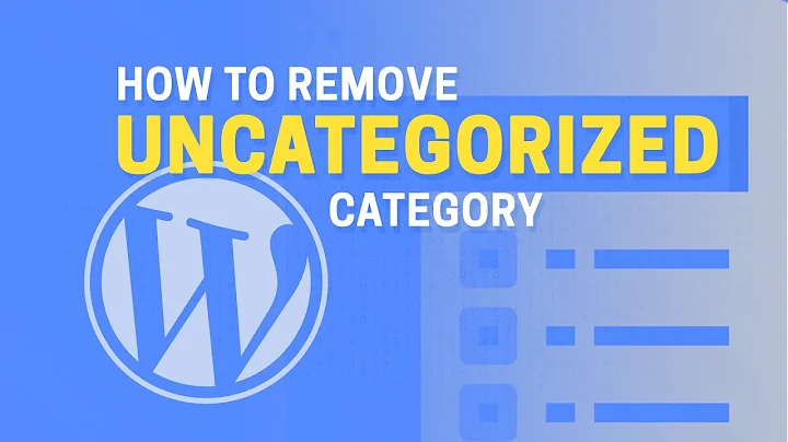 How to Remove "Uncategorized" Category in WordPress