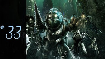 BioShock - Part 33 | Would You Kindly?