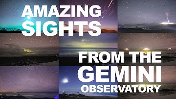 Amazing Sights from the Gemini Observatory