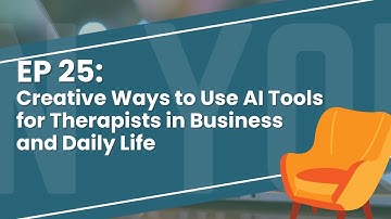 Creative Ways to Use AI Tools for Therapists in Business and Daily Life