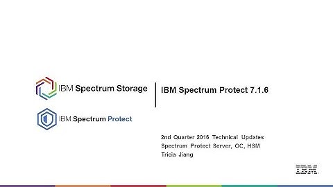 IBM Spectrum Protect 7.1.6 Technical Overview - Presentation