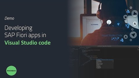 Demo: Developing SAP Fiori apps in Visual Studio code