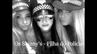 Os Skinny's - Filha do Policia ( Lyric )