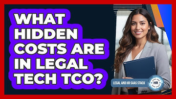 What Hidden Costs Are In Legal Tech TCO?