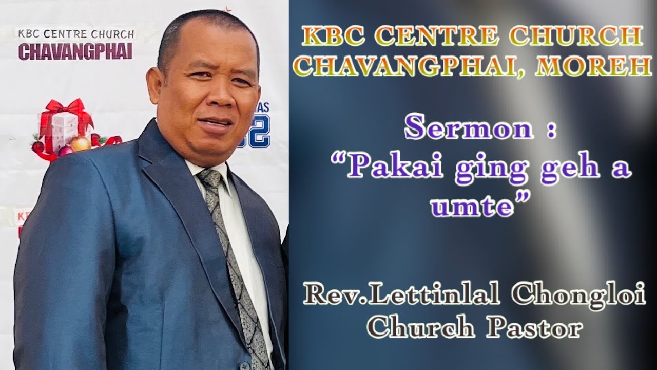 PAKAI GING GEH A UMTE || REV.LETTINLAL CHONGLOI