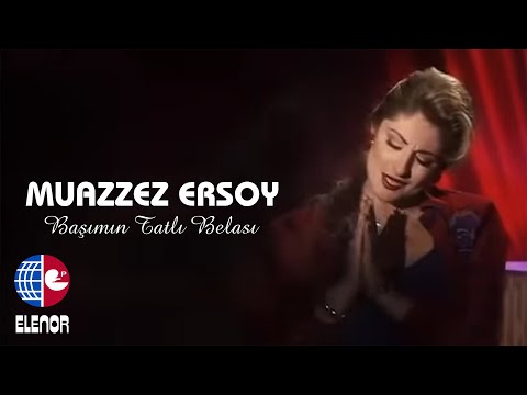 Muazzez Ersoy - Başımın Tatlı Belası