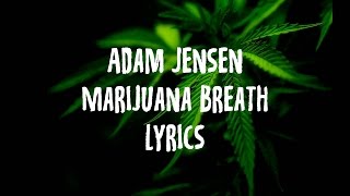 Video thumbnail of "Adam Jensen - Marijuana Breath (Lyrics)"