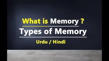 What is Memory & Types of Memory ? Urdu / Hindi