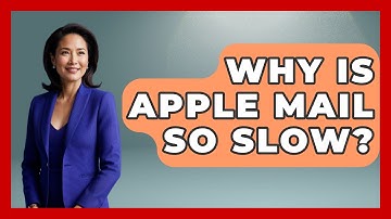 Why Is Apple Mail So Slow? - TheEmailToolbox.com