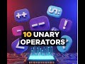 10 Unary Operators
