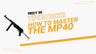 5 ПОТРЯСАЮЩИХ советов, как освоить MP40! | Официальные советы и подсказки Free Fire