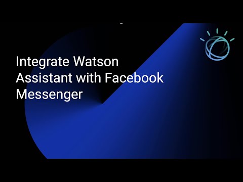 How to Integrate IBM Watson Assistant with Facebook Messenger
