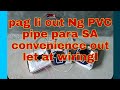 Pag li out Ng PVC pipe para convenience out let at wiringl