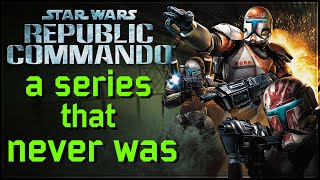 Star Wars Republic Commando  A series that never was