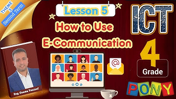 ICT grade4 Second term Theme3 Lesson5 How to use E-Communication