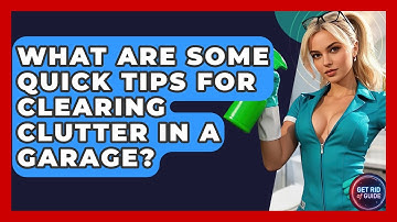 What Are Some Quick Tips for Clearing Clutter in a Garage? - Get Rid Of Guide