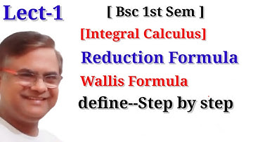 REDUCTION FORMULA, Wallis Formula, Integral Calculus