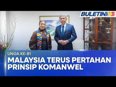 UNGA KE-81 | Malaysia Pertahan Nilai Dan Prinsip Komanwel