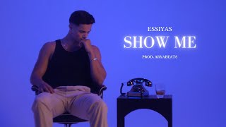 Essiyas - Show Me (Official Video)