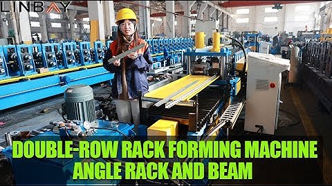 【Rack】Linbay-double row rack roll forming machine