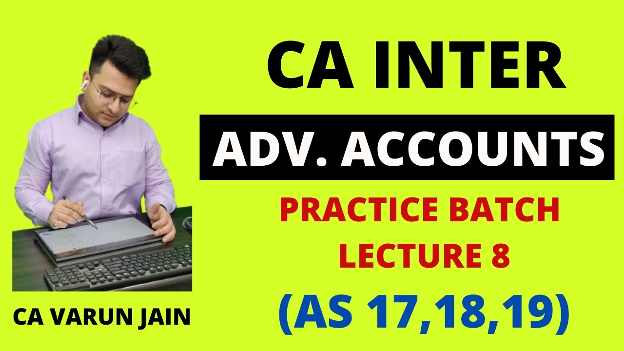 CA Inter Adv. Accounts | Practice Batch | Day 8 | AS 17,18,19 - YouTube
