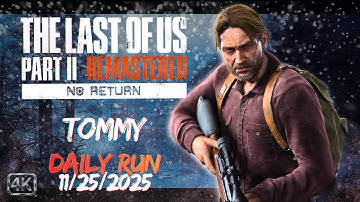 No Return | Daily Run on Grounded as Tommy (11/25/25) | TLOU2 [Seed, Unranked] [PS5]