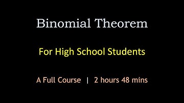 Binomial Theorem for High School Students | A Full Course | Maths Center