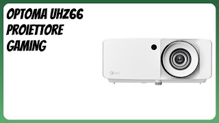 RECENSIONE (2025) : Optoma UHZ66 Proiettore Gaming. DETTAGLI