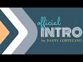 OFFICIAL INTRO | DANNY CORTEZANO