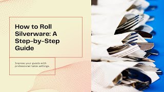 How To: Roll Silverware Details