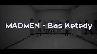 MAD MEN - BAS KETEDI [DANCE PRACTICE VIDEO]