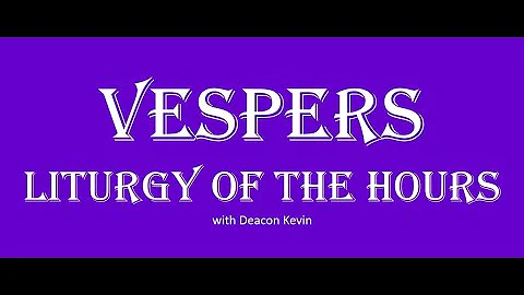 Dec 22, Mon, Wk 4, Evening Prayer (Vespers), Adv. Wkday (December 22), Liturgy of the Hours