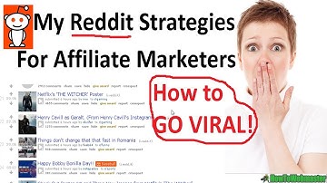 My Reddit Affiliate Marketing Strategies + How to Go Viral + Increase Traffic & Rankings